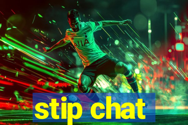 stip chat